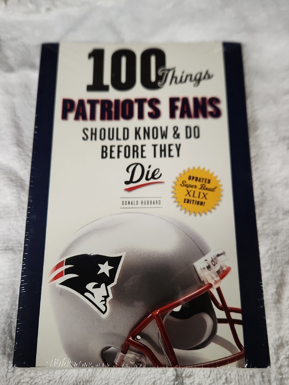 NWT 100 Things Patriots Fans Should Know & Do Before They Die Book